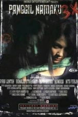 Download Panggil Namaku 3 X (2005) WEBDL Full Movie